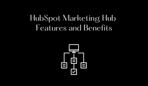 HubSpot Marketing Hub | Features and Benefits